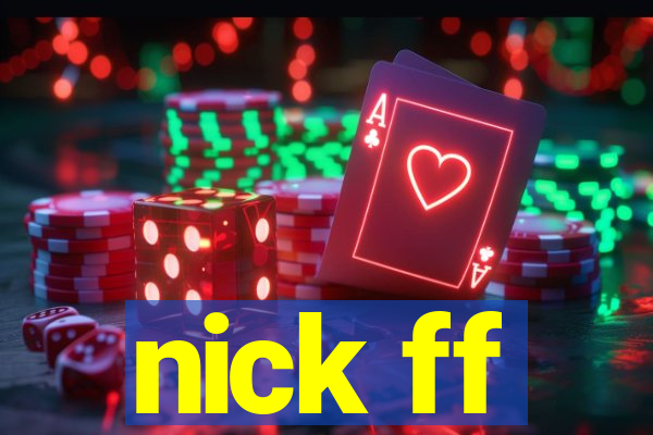 nick ff